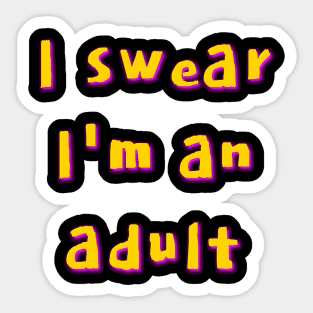 I swear I'm an adult Sticker